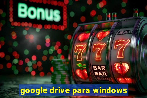 google drive para windows